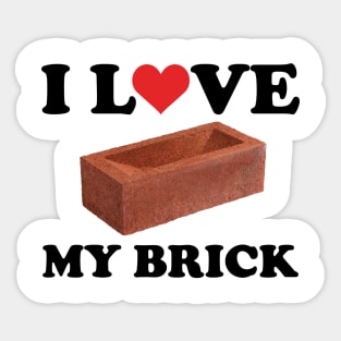 I love my brick design - black type Sticker